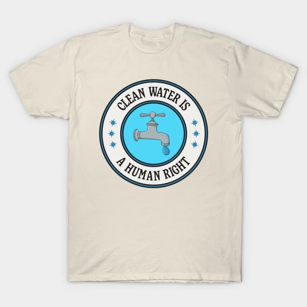 Clean Water Is A Human Right T-Shirt by Football from the Left